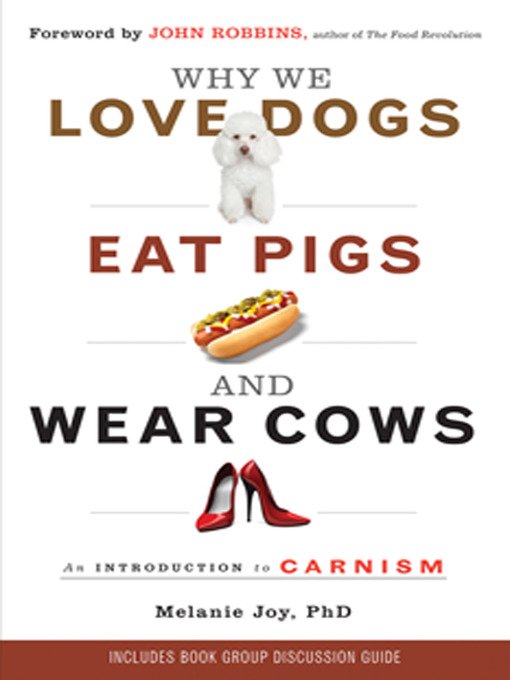 Title details for Why We Love Dogs, Eat Pigs, and Wear Cows by Melanie  Joy - Wait list